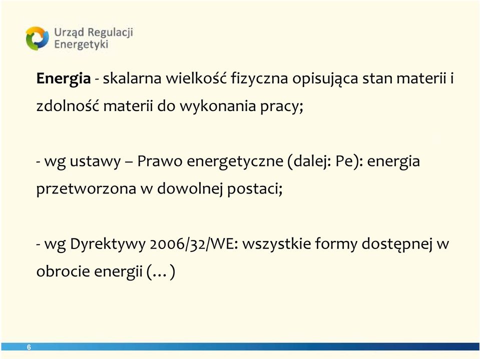 energetyczne (dalej: Pe): energia przetworzona w dowolnej