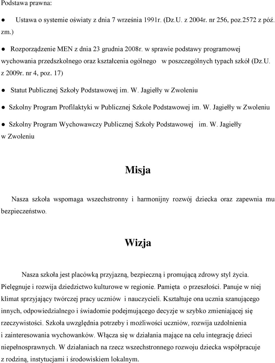 Jagiełły w Zwoleniu Szkolny Program Profilaktyki w Publicznej Szkole Podstawowej im. W.