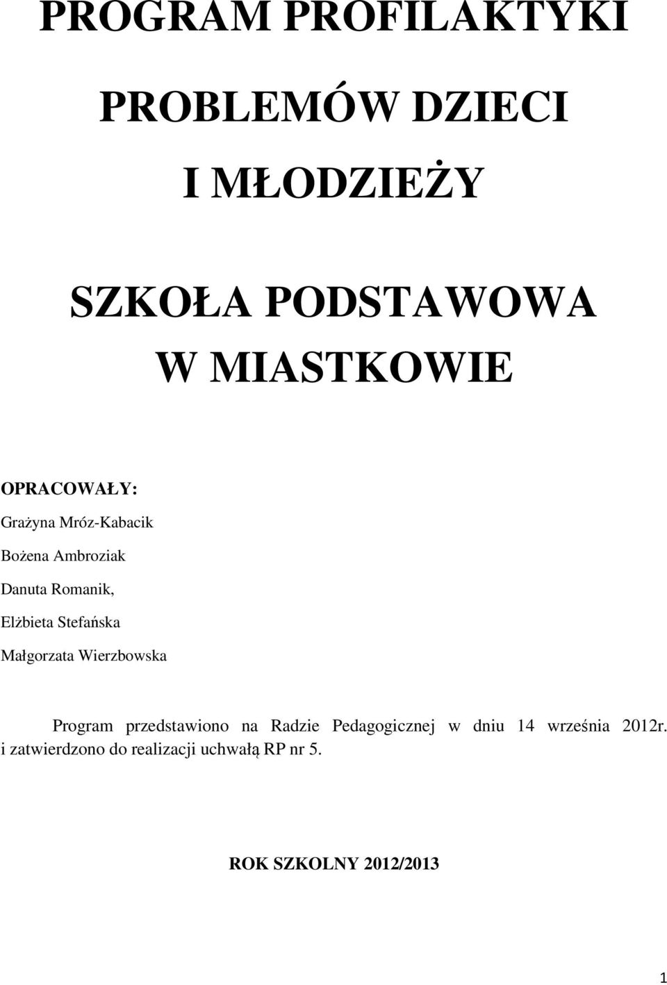 Stefańska Małgorzata Wierzbowska Program przedstawiono na Radzie Pedagogicznej w