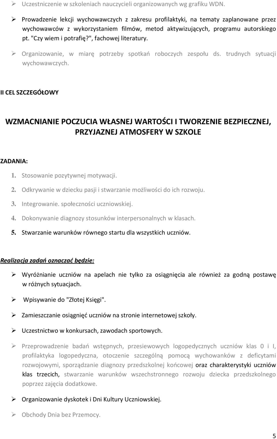 ", fachowej literatury. Organizowanie, w miarę potrzeby spotkań roboczych zespołu ds. trudnych sytuacji wychowawczych.