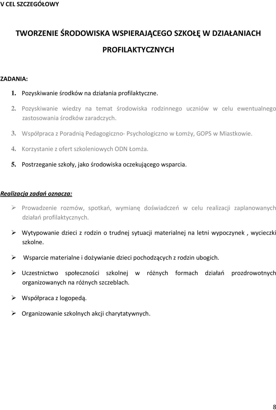 Korzystanie z ofert szkoleniowych ODN Łomża. 5. Postrzeganie szkoły, jako środowiska oczekującego wsparcia.