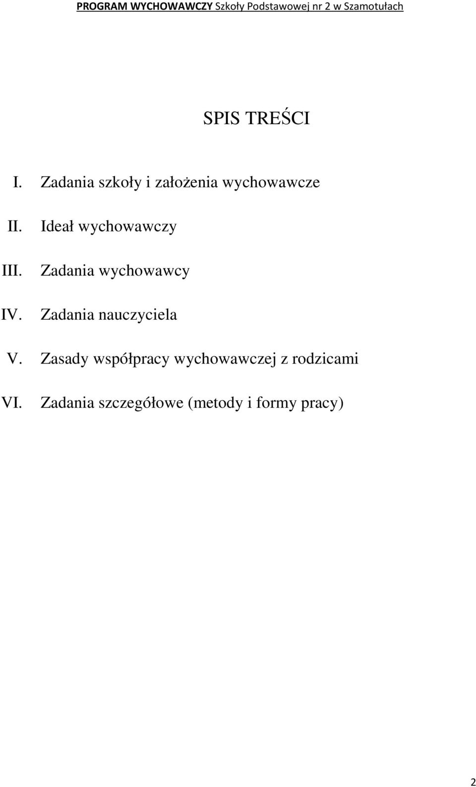 Ideał wychowawczy Zadania wychowawcy Zadania