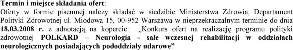 Miodowa 15, 00-952 Warszawa w nieprzekraczalnym terminie do dnia 18.03.2008 r.