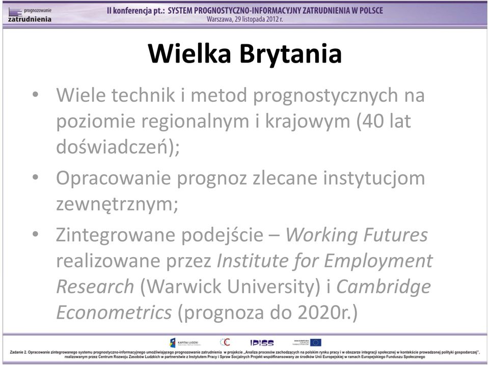 zewnętrznym; Zintegrowane podejście Working Futures realizowane przez Institute