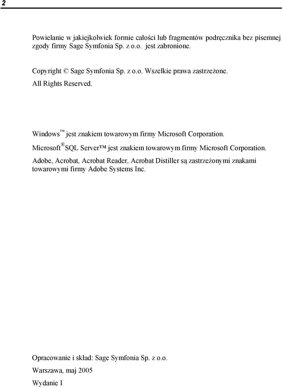 Windows jest znakiem towarowym firmy Microsoft Corporation. Microsoft SQL Server jest znakiem towarowym firmy Microsoft Corporation.