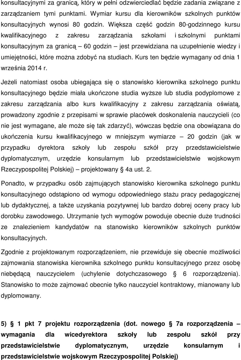 umiejętności, które moŝna zdobyć na studiach. Kurs ten będzie wymagany od dnia 1 września 2014 r.