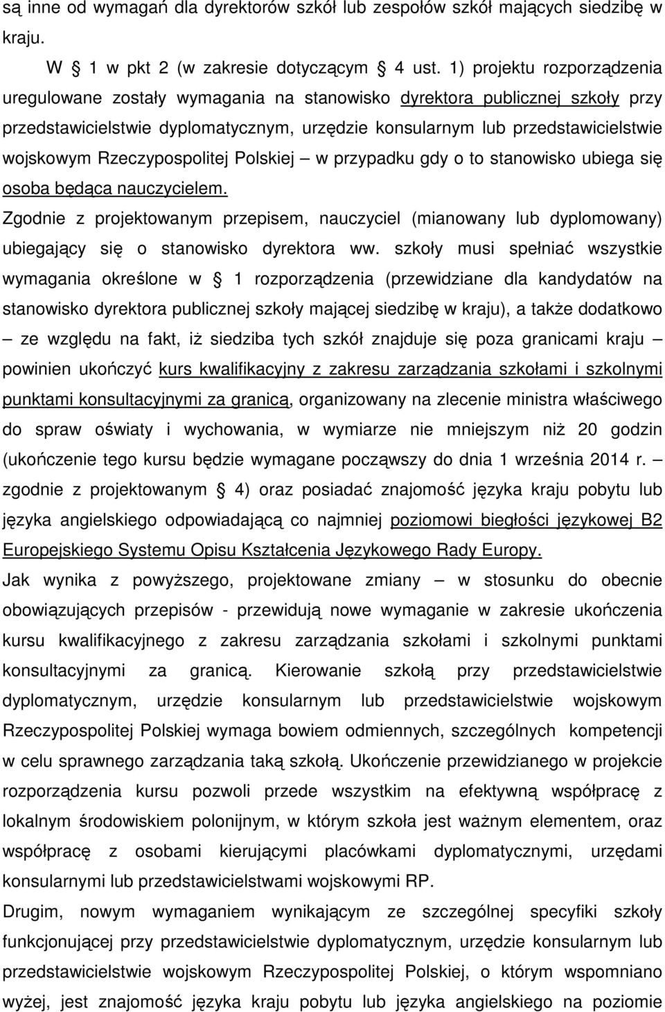 Rzeczypospolitej Polskiej w przypadku gdy o to stanowisko ubiega się osoba będąca nauczycielem.