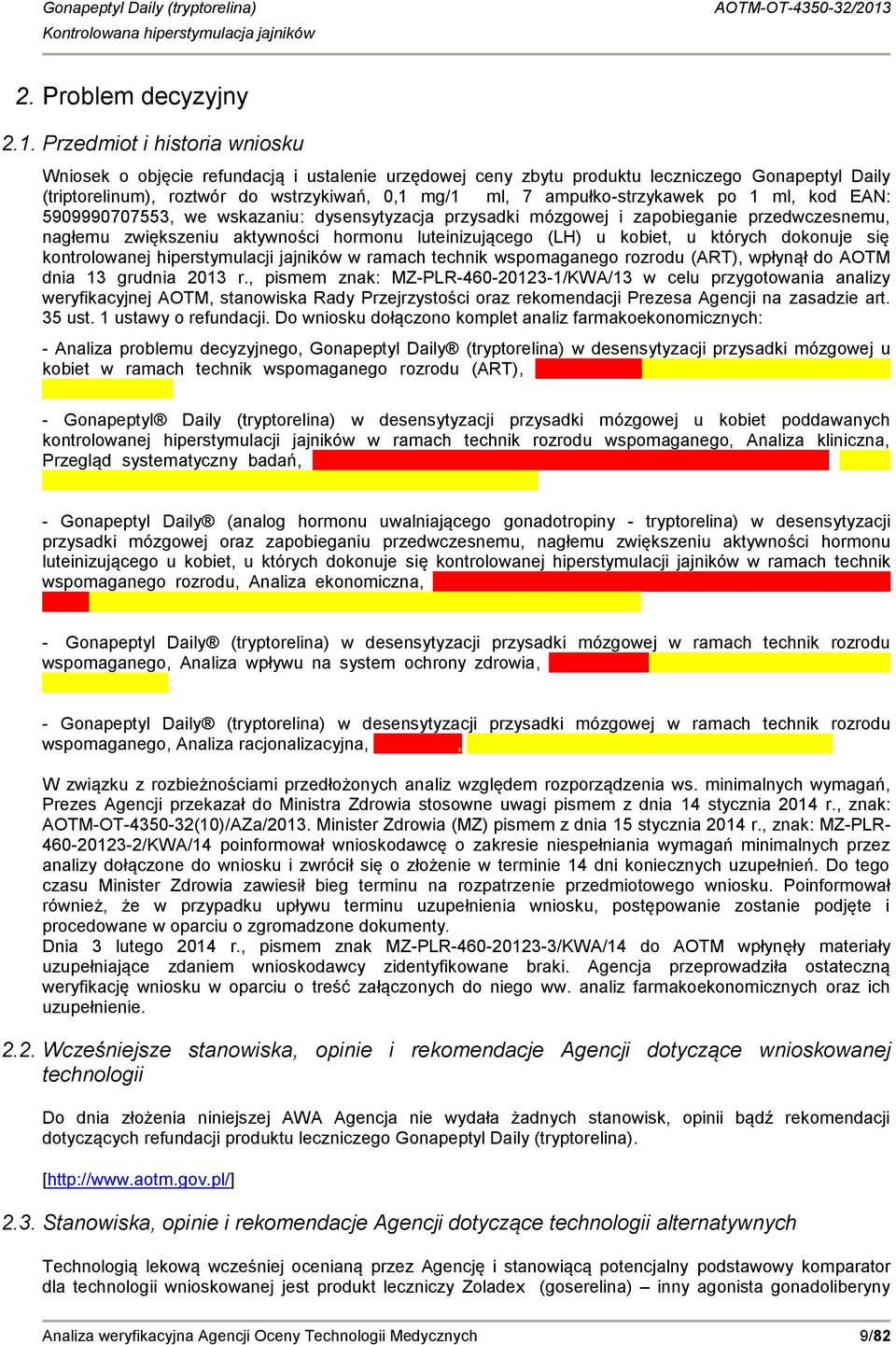 ampułko-strzykawek po 1 ml, kod EAN: 5909990707553, we wskazaniu: dysensytyzacja przysadki mózgowej i zapobieganie przedwczesnemu, nagłemu zwiększeniu aktywności hormonu luteinizującego (LH) u