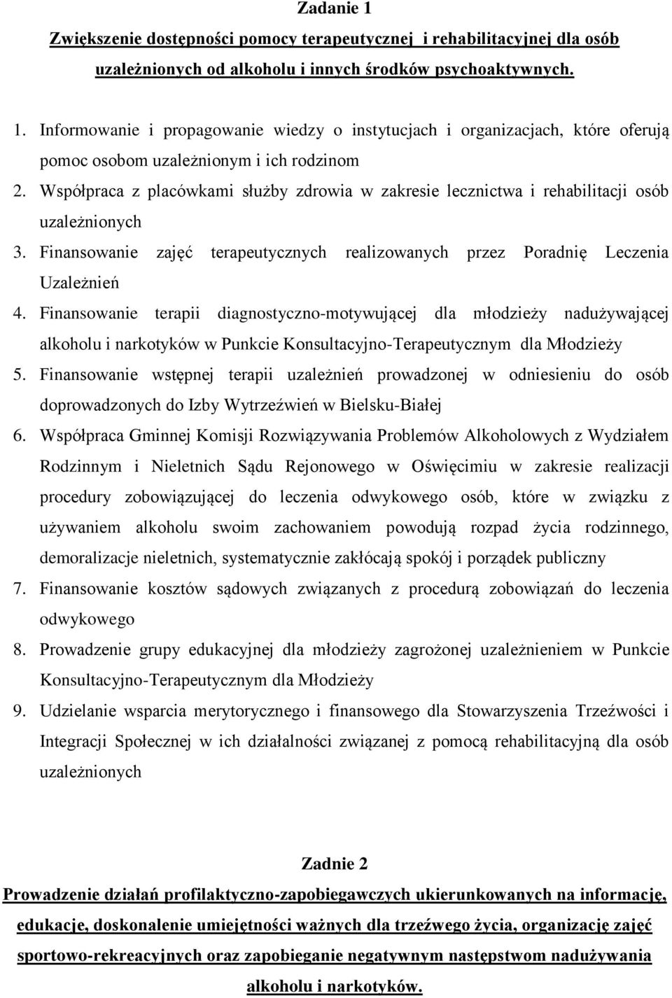 Finansowanie terapii diagnostyczno-motywującej dla młodzieży nadużywającej alkoholu i narkotyków w Punkcie Konsultacyjno-Terapeutycznym dla Młodzieży 5.