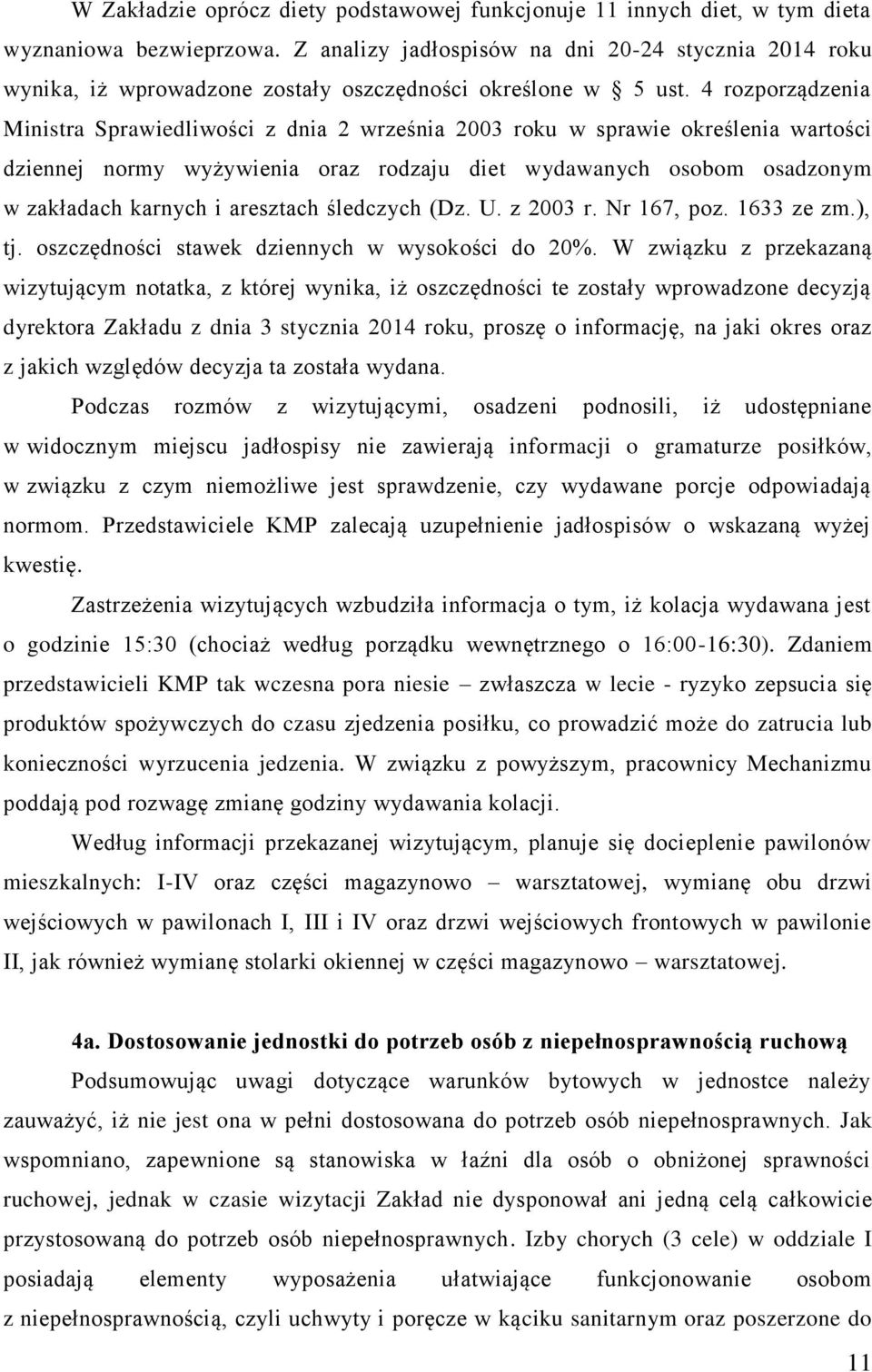 4 rozporządzenia Ministra Sprawiedliwości z dnia 2 września 2003 roku w sprawie określenia wartości dziennej normy wyżywienia oraz rodzaju diet wydawanych osobom osadzonym w zakładach karnych i