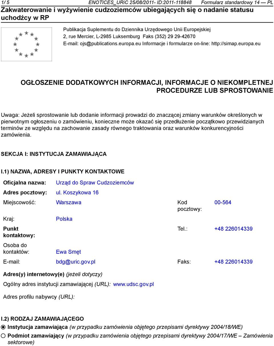 eu Informacje i formularze on-line: http://simap.europa.