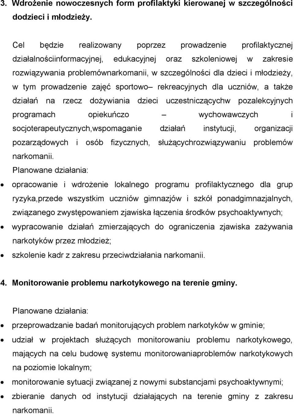 młodzieży, w tym prowadzenie zajęć sportowo rekreacyjnych dla uczniów, a także działań na rzecz dożywiania dzieci uczestniczącychw pozalekcyjnych programach opiekuńczo wychowawczych i