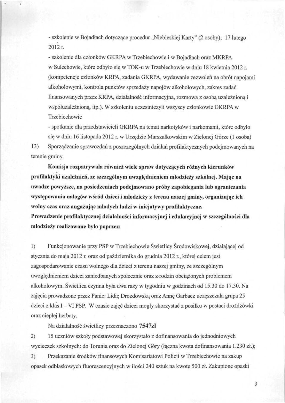 (kompetencje członków KRPA, zadania GKRPA, wydawanie zezwoleń na obrót napojami alkoholowymi, kontrola punktów sprzedaży napojów alkoholowych, zakres zadań finansowanych przez KRPA, działalność