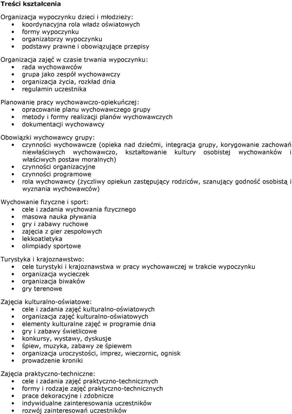 wychowawczego grupy metody i formy realizacji planów wychowawczych dokumentacji wychowawcy Obowiązki wychowawcy grupy: czynności wychowawcze (opieka nad dziećmi, integracja grupy, korygowanie