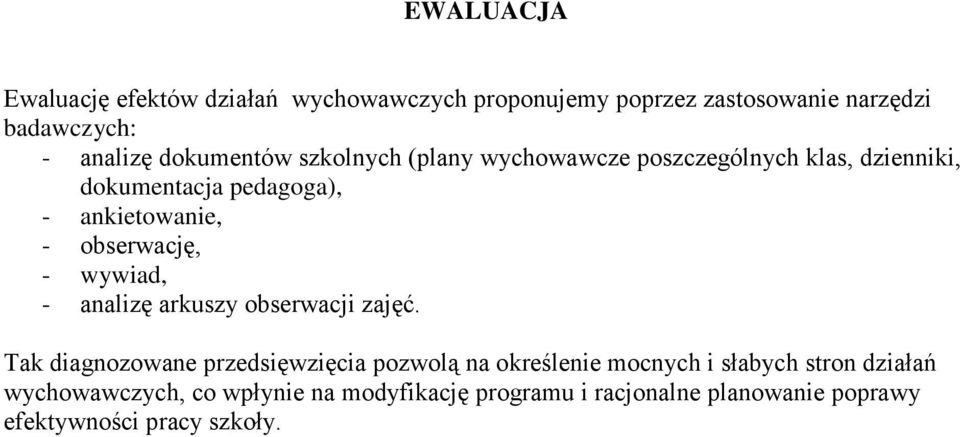 obserwację, - wywiad, - analizę arkuszy obserwacji zajęć.