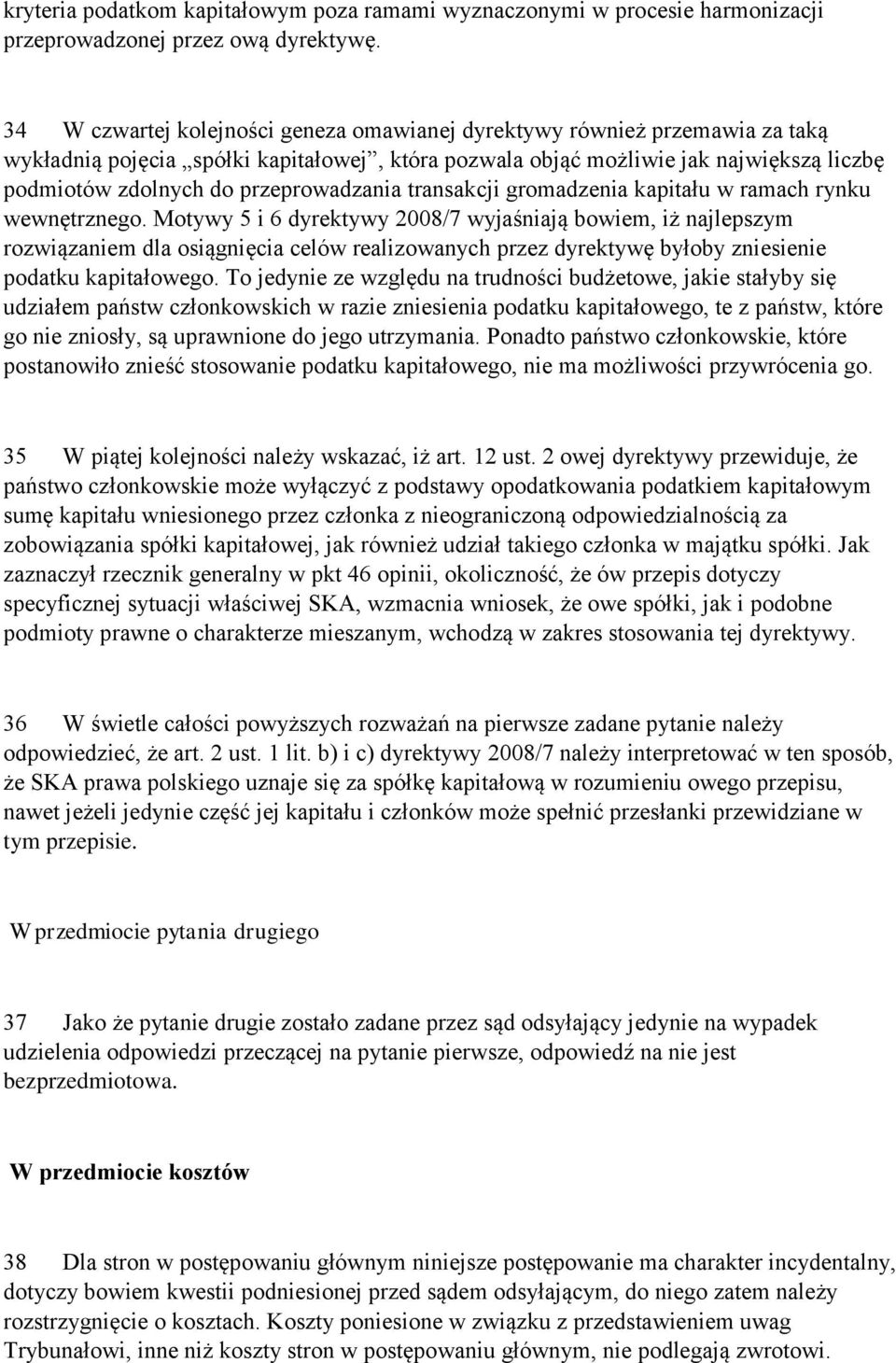 przeprowadzania transakcji gromadzenia kapitału w ramach rynku wewnętrznego.