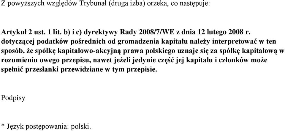 dotyczącej podatków pośrednich od gromadzenia kapitału należy interpretować w ten sposób, że spółkę kapitałowo-akcyjną