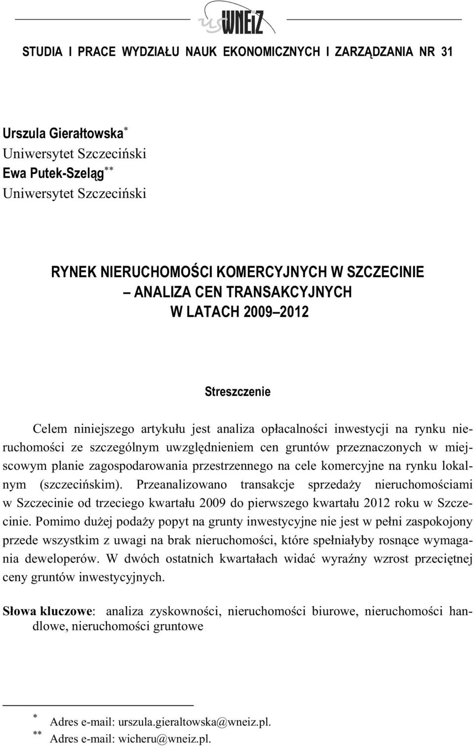 przeznaczonych w miejscowym planie zagospodarowania przestrzennego na cele komercyjne na rynku lokalnym (szczeci skim).