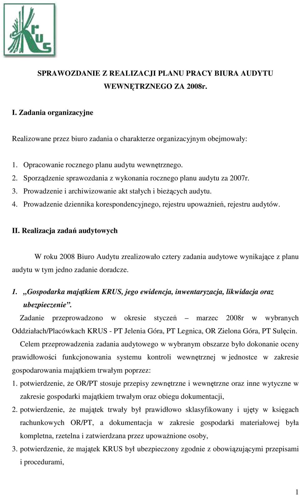 Prowadzenie dziennika korespondencyjnego, rejestru upoważnień, rejestru audytów. II.