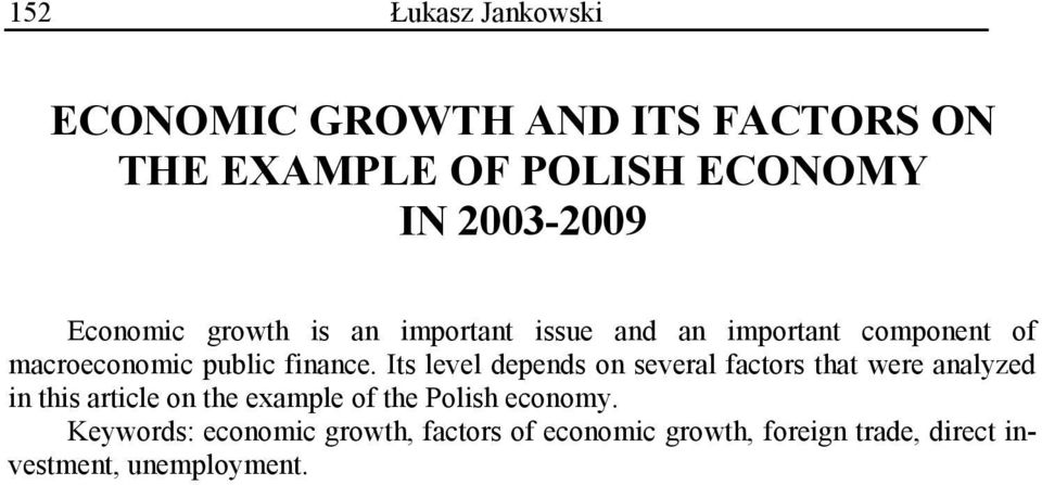 Its level depends on several factors that were analyzed in this article on the example of the Polish