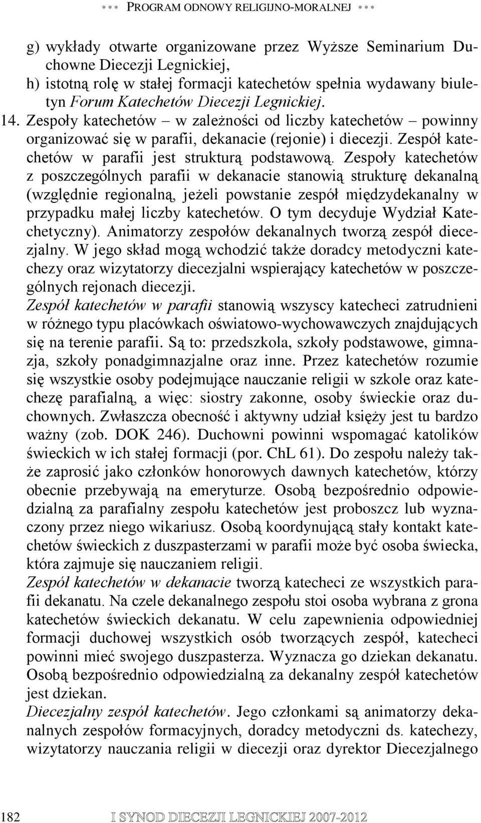 Zespół katechetów w parafii jest strukturą podstawową.