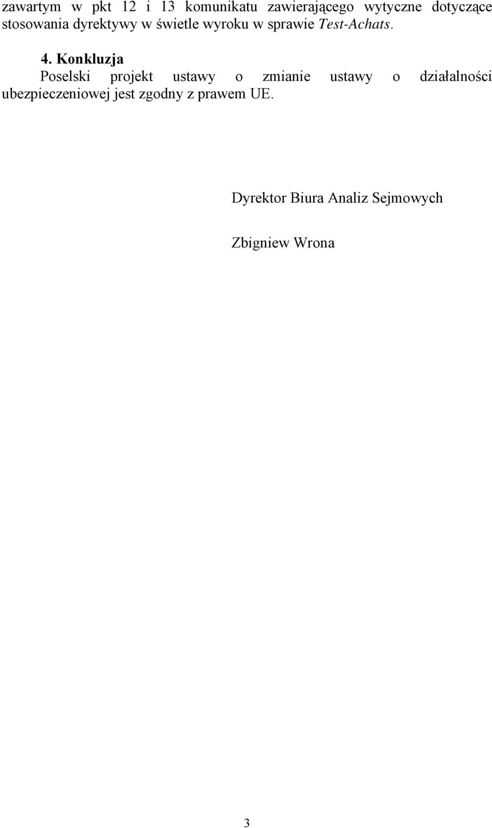 Konkluzja Poselski projekt ustawy o zmianie ustawy o działalności