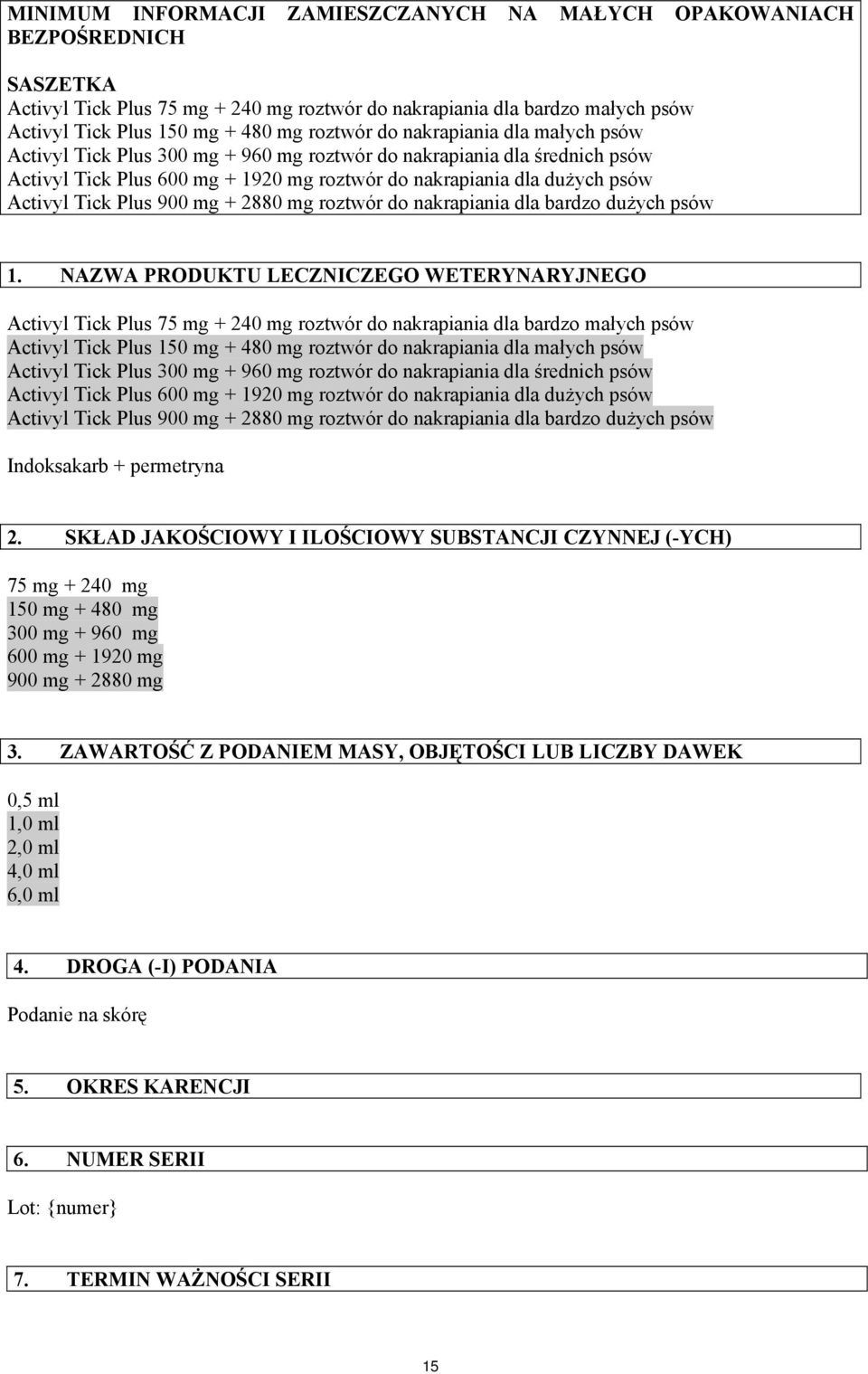 Tick Plus 900 mg + 2880 mg roztwór do nakrapiania dla bardzo dużych psów 1.