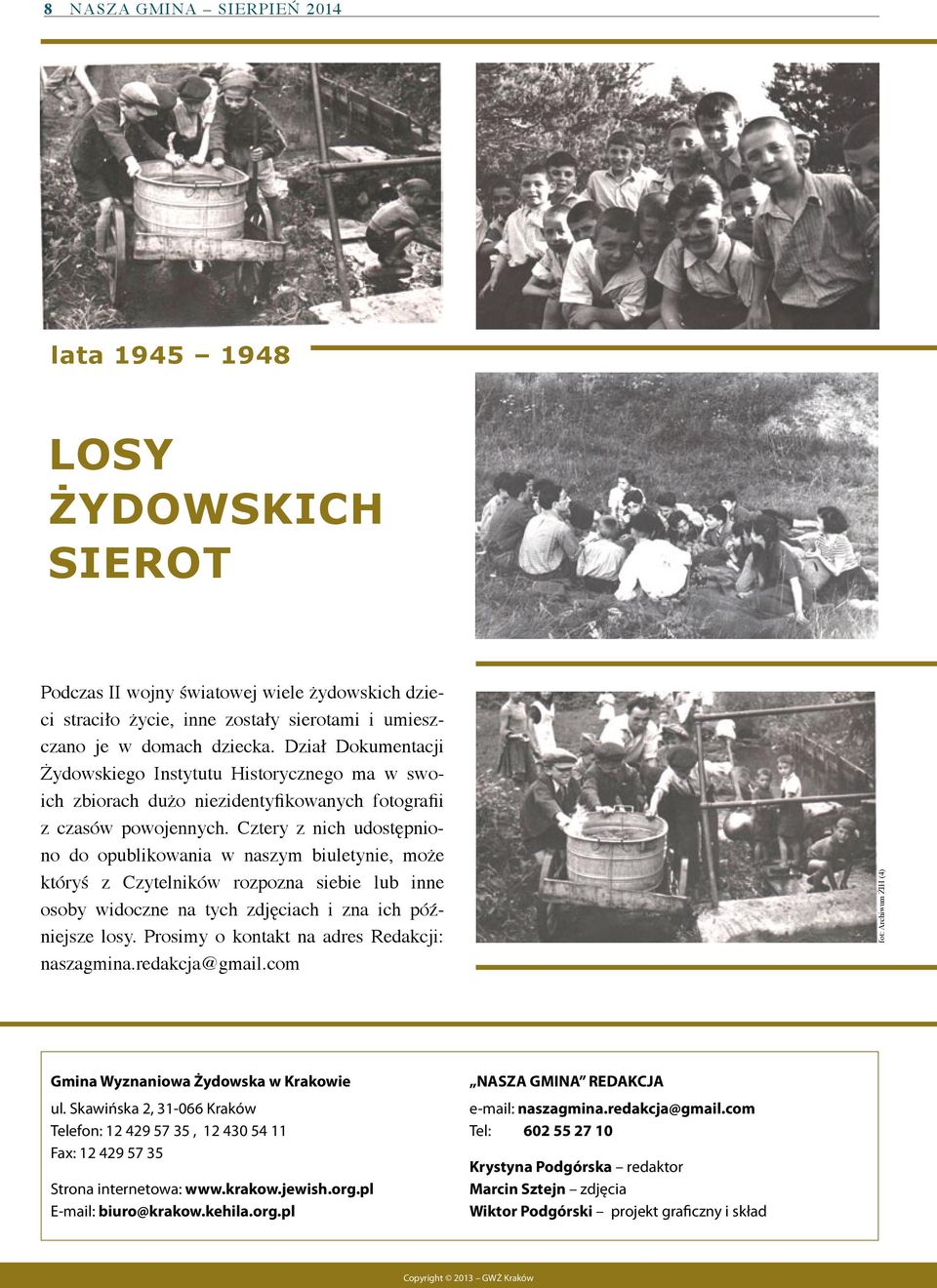 Cztery z nich udostępniono do opublikowania w naszym biuletynie, może któryś z Czytelników rozpozna siebie lub inne osoby widoczne na tych zdjęciach i zna ich późniejsze losy.