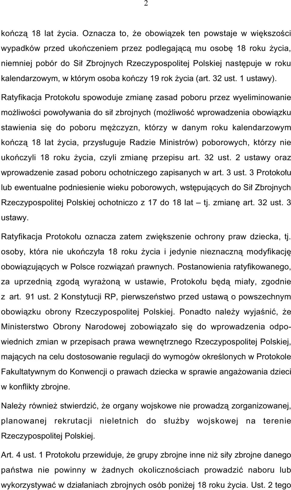 kalendarzowym, w którym osoba koƒczy 19 rok ycia (art. 32 ust. 1 ustawy).