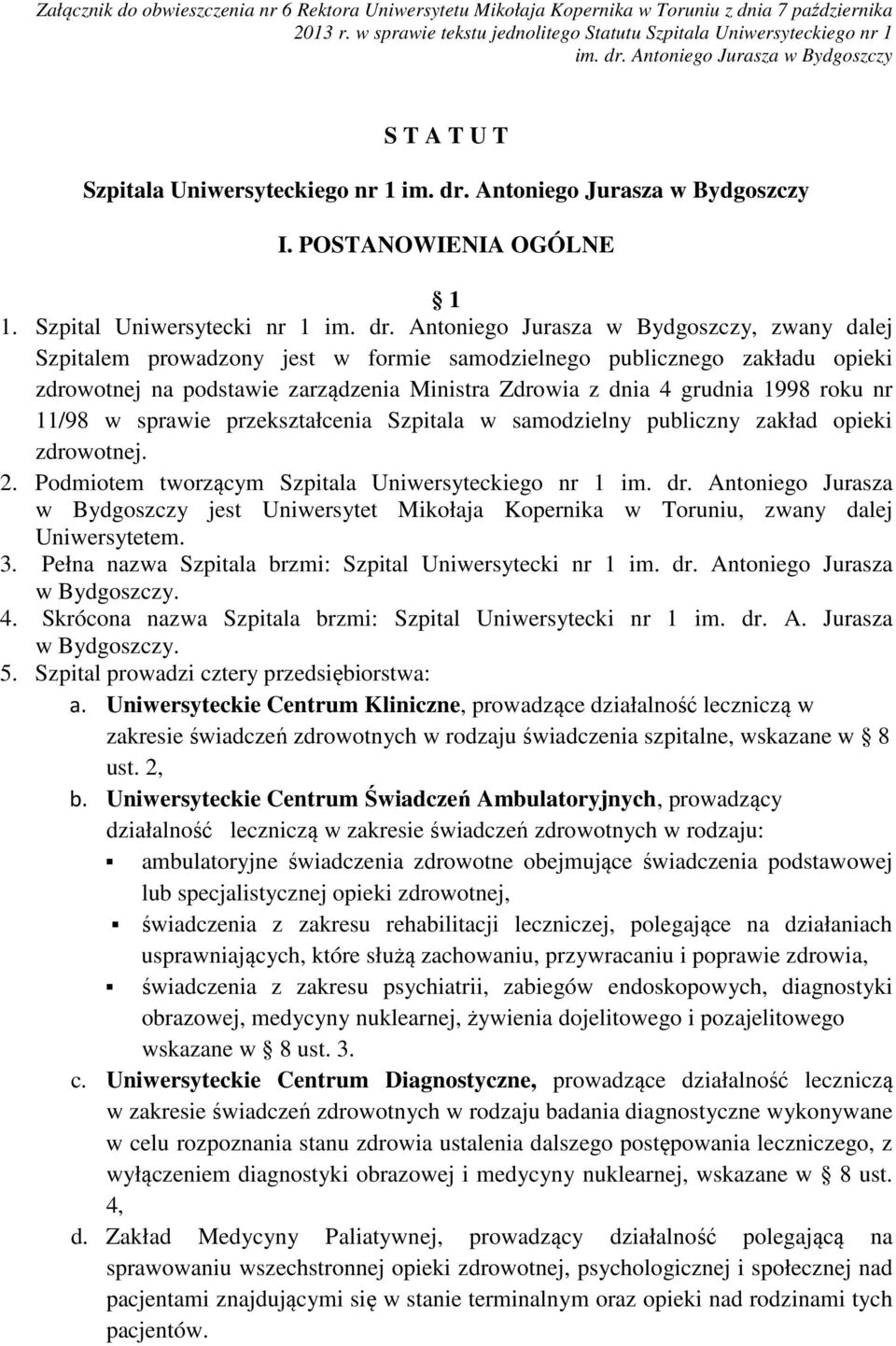 Antoniego Jurasza w Bydgoszczy I. POSTANOWIENIA OGÓLNE 1 1. Szpital Uniwersytecki nr 1 im. dr.