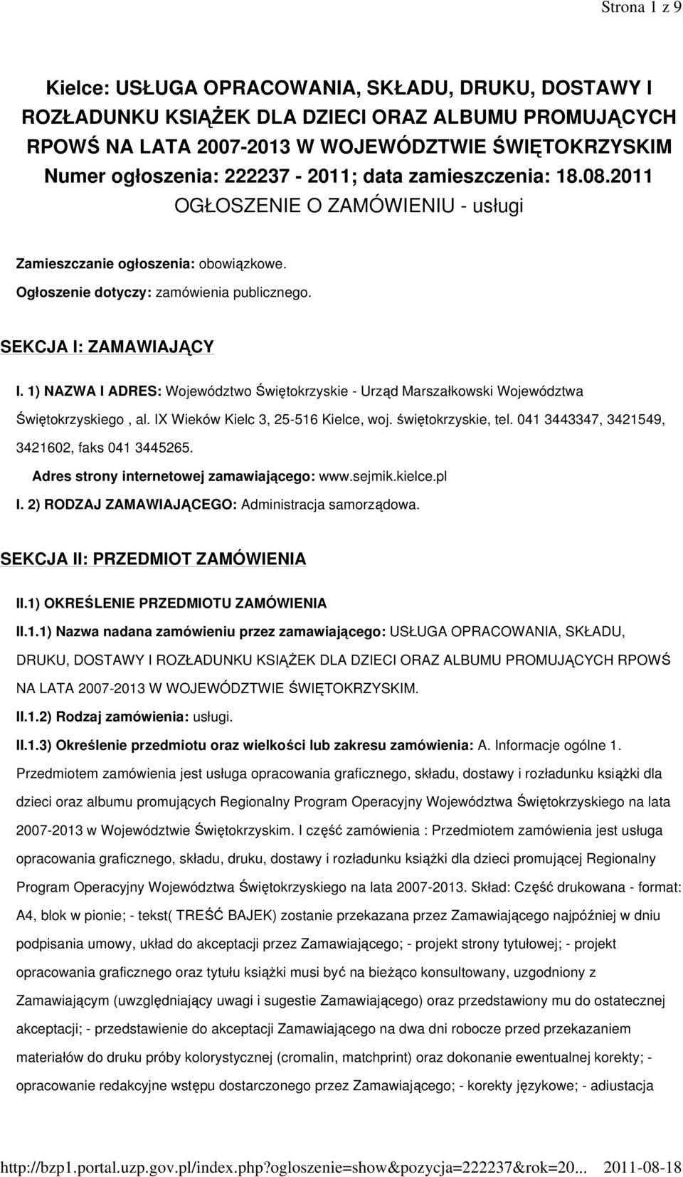 1) NAZWA I ADRES: Województwo Świętokrzyskie - Urząd Marszałkowski Województwa Świętokrzyskiego, al. IX Wieków Kielc 3, 25-516 Kielce, woj. świętokrzyskie, tel.