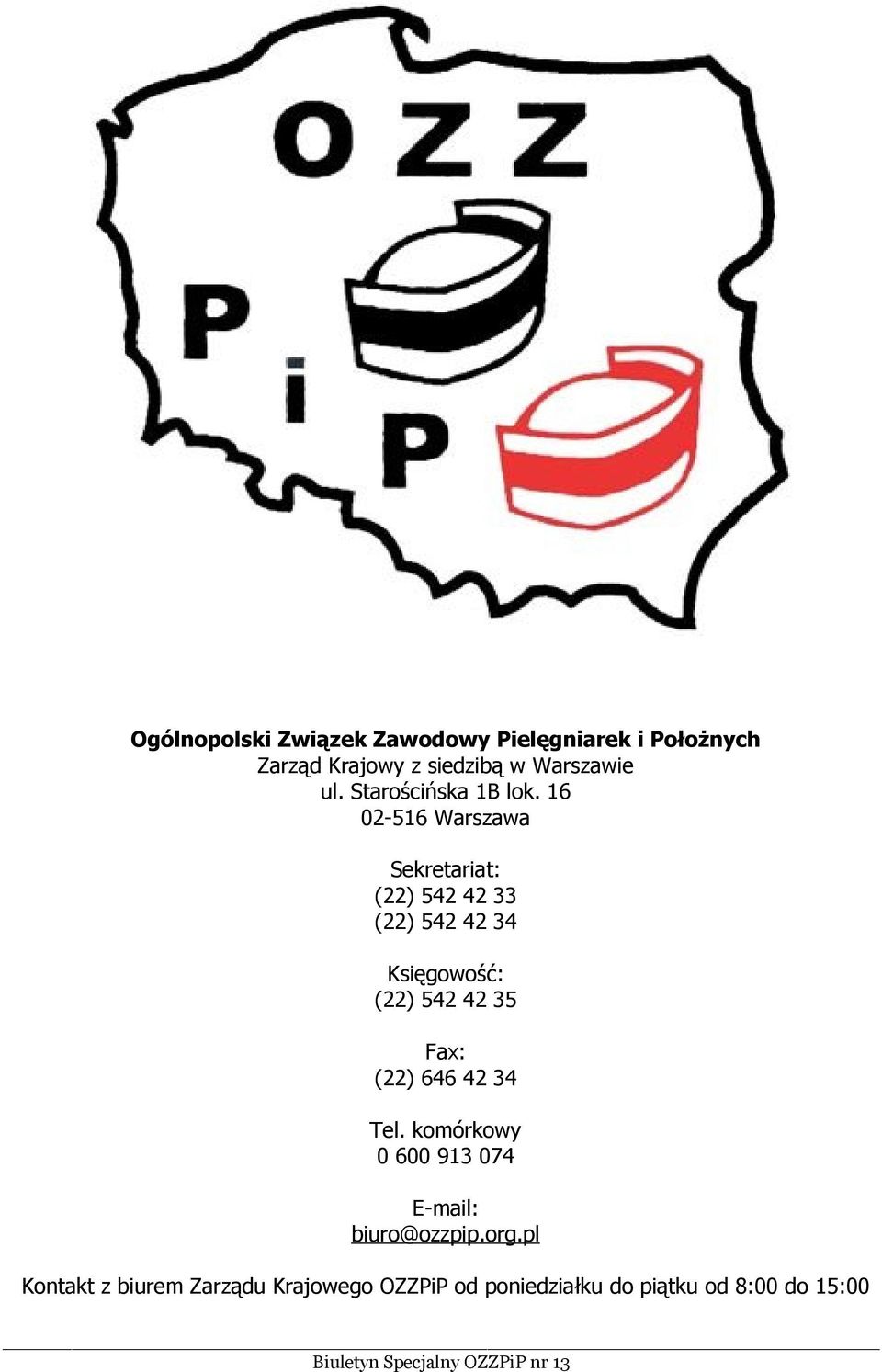 16 02-516 Warszawa Sekretariat: (22) 542 42 33 (22) 542 42 34 Księgowość: (22) 542 42 35
