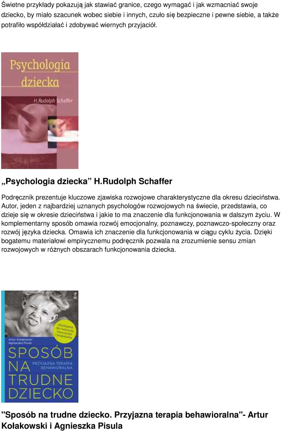 Autor, jeden z najbardziej uznanych psychologów rozwojowych na świecie, przedstawia, co dzieje się w okresie dzieciństwa i jakie to ma znaczenie dla funkcjonowania w dalszym życiu.