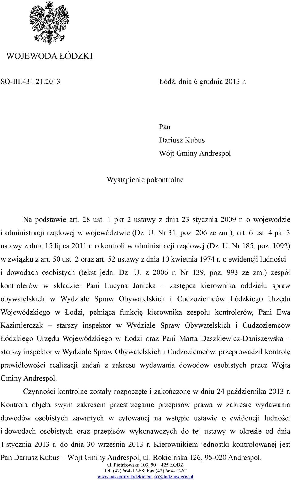 1092) w związku z art. 50 ust. 2 oraz art. 52 ustawy z dnia 10 kwietnia 1974 r. o ewidencji ludności i dowodach osobistych (tekst jedn. Dz. U. z 2006 r. Nr 139, poz. 993 ze zm.