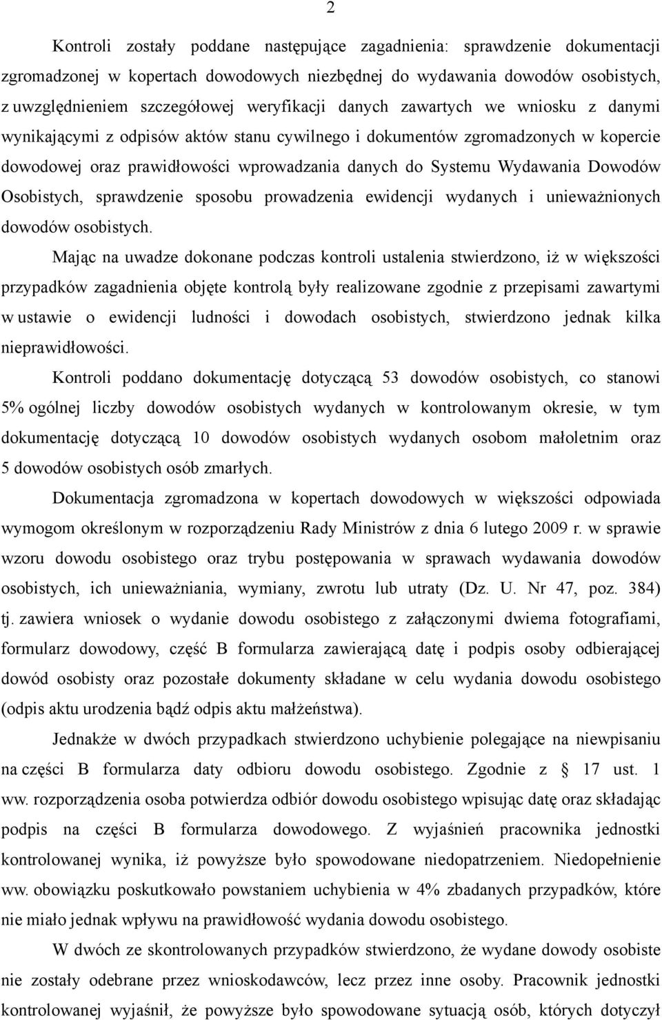 Osobistych, sprawdzenie sposobu prowadzenia ewidencji wydanych i unieważnionych dowodów osobistych.