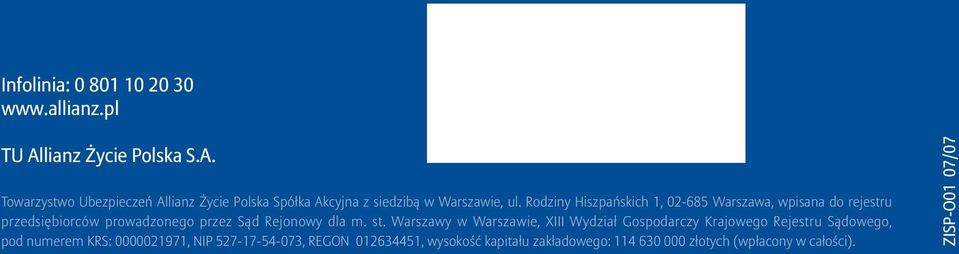 Rodziny Hiszpańskich 1, 02-685 Warszawa, wpisana do rejestru przedsiębiorców prowadzonego przez Sąd Rejonowy dla m. st.