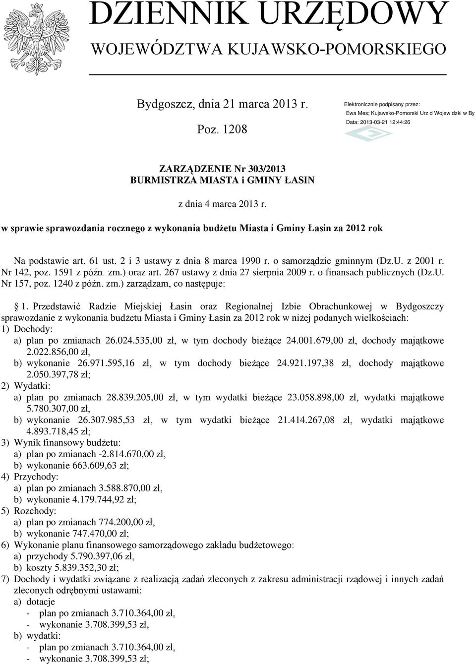 1591 z późn. zm.) oraz art. 267 ustawy z dnia 27 sierpnia 2009 r. o finansach publicznych (Dz.U. Nr 157, poz. 1240 z późn. zm.) zarządzam, co następuje: 1.