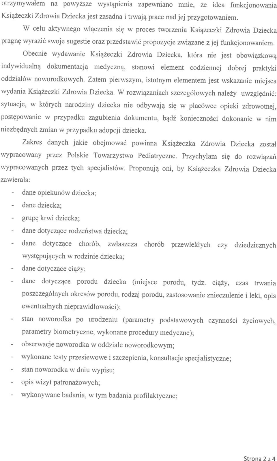 Obecnie wydawanie Książeczki Zdrowia Dziecka, która nie jest obowiązkową W celu aktywnego \\iączenia się w proces tworzenia Książeczki Zdrowia Dziecka Strona 2 z 4 grupę - obserwacje - wykonane -