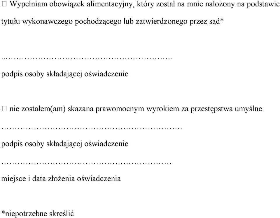 ... podpis osoby składającej oświadczenie nie zostałem(am) skazana prawomocnym wyrokiem