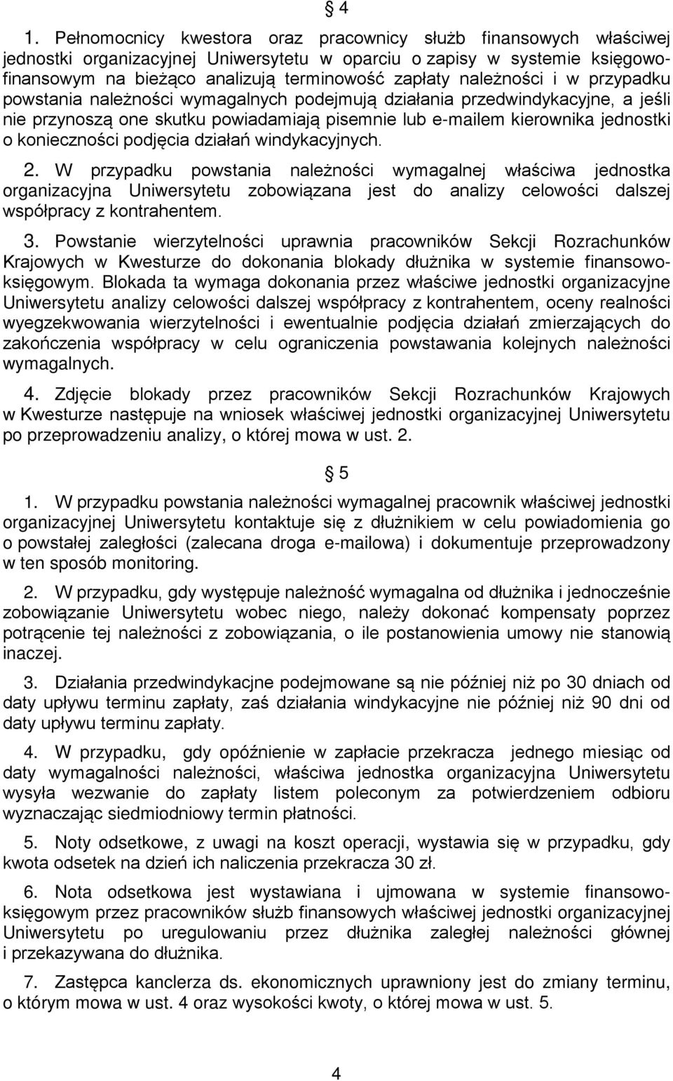 konieczności podjęcia działań windykacyjnych. 2.