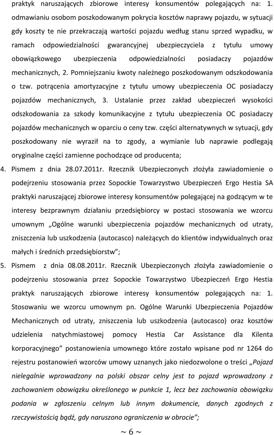 ubezpieczyciela z tytułu umowy obowiązkowego ubezpieczenia odpowiedzialności posiadaczy pojazdów mechanicznych, 2. Pomniejszaniu kwoty należnego poszkodowanym odszkodowania o tzw.