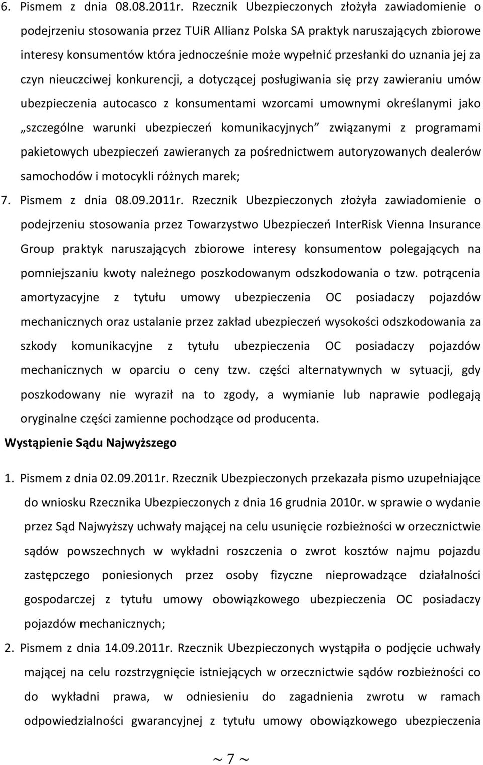 uznania jej za czyn nieuczciwej konkurencji, a dotyczącej posługiwania się przy zawieraniu umów ubezpieczenia autocasco z konsumentami wzorcami umownymi określanymi jako szczególne warunki