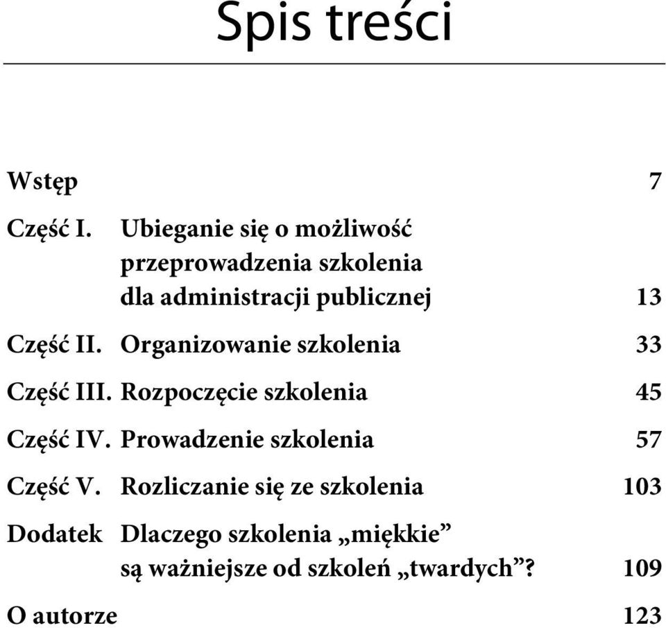 Część II. Organizowanie szkolenia 33 Część III. Rozpoczęcie szkolenia 45 Część IV.