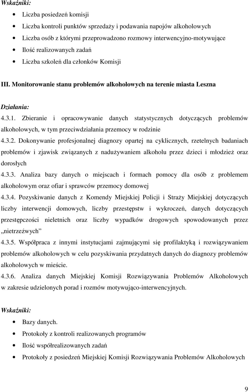 Zbieranie i opracowywanie danych statystycznych dotyczących problemów alkoholowych, w tym przeciwdziałania przemocy w rodzinie 4.3.2.