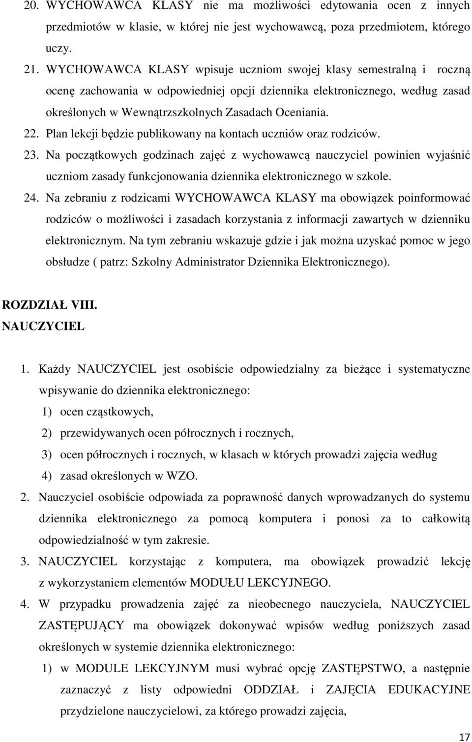 Plan lekcji będzie publikowany na kontach uczniów oraz rodziców. 23.