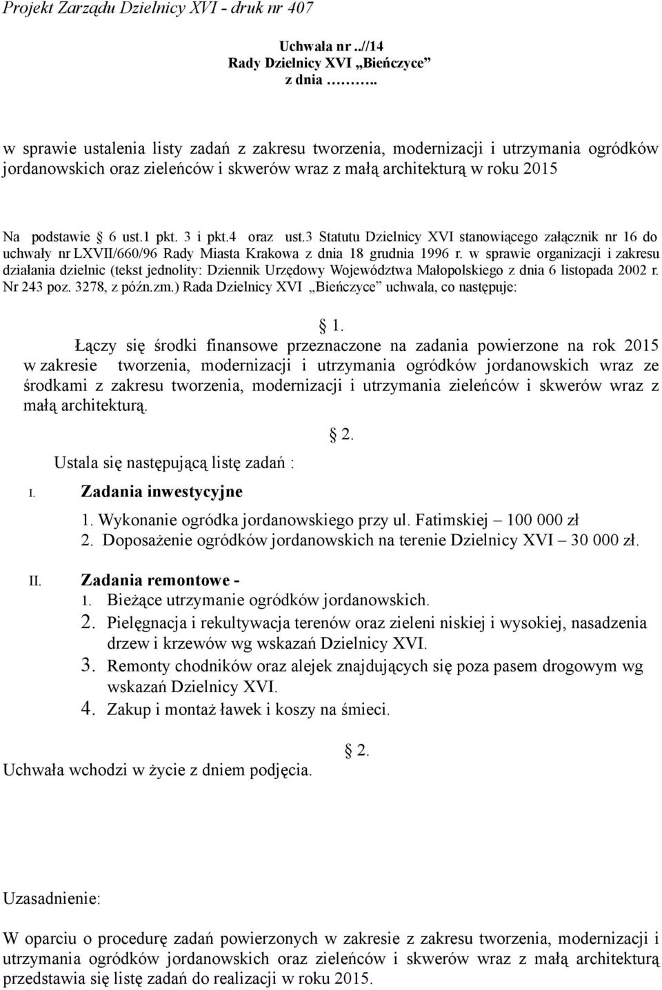 w sprawie organizacji i zakresu działania dzielnic (tekst jednolity: Dziennik Urzędowy Województwa Małopolskiego z dnia 6 listopada 2002 r. Nr 243 poz. 3278, z późn.zm.