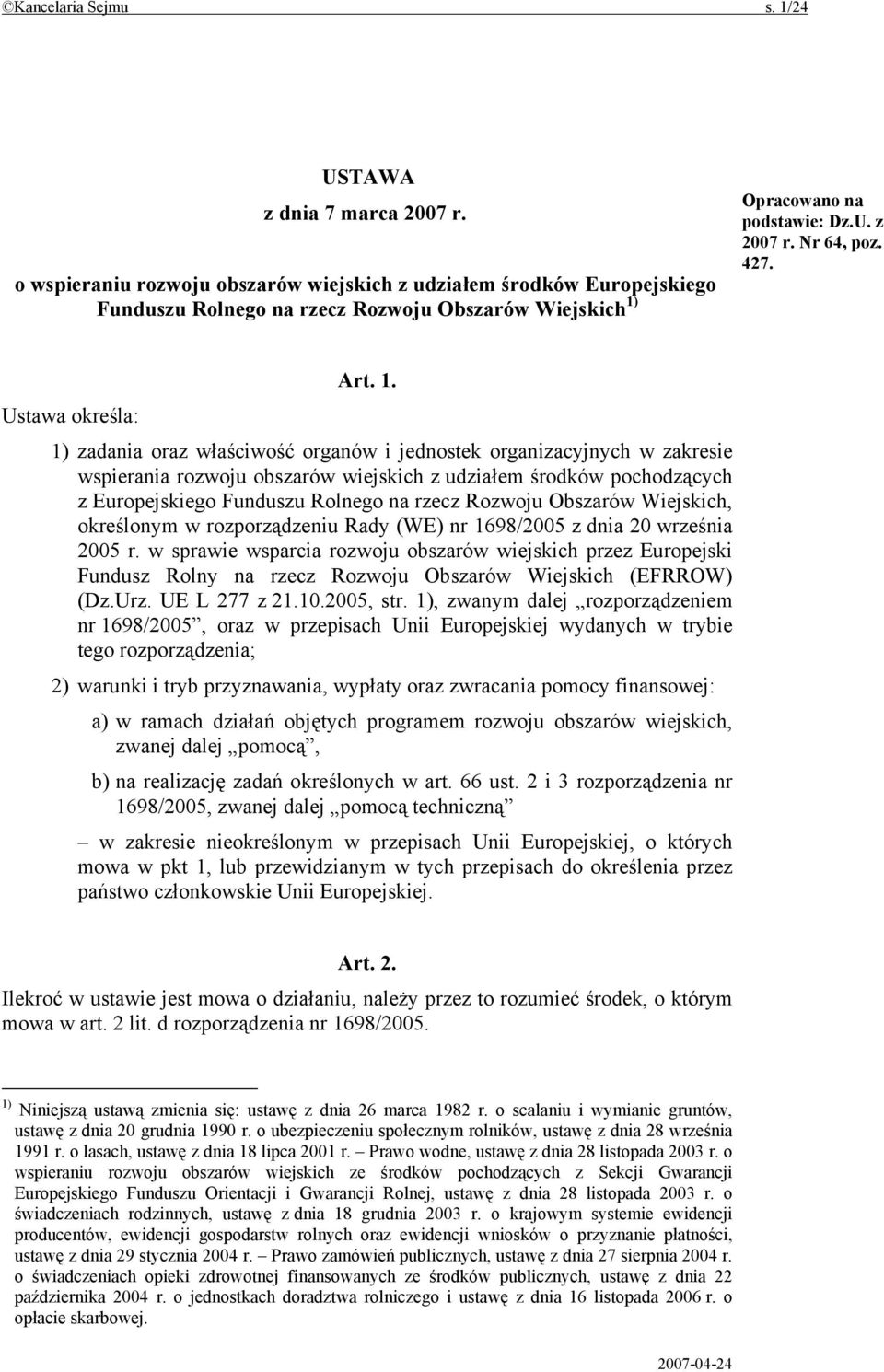 Opracowano na podstawie: Dz.U. z 2007 r. Nr 64, poz. 427. Art. 1.