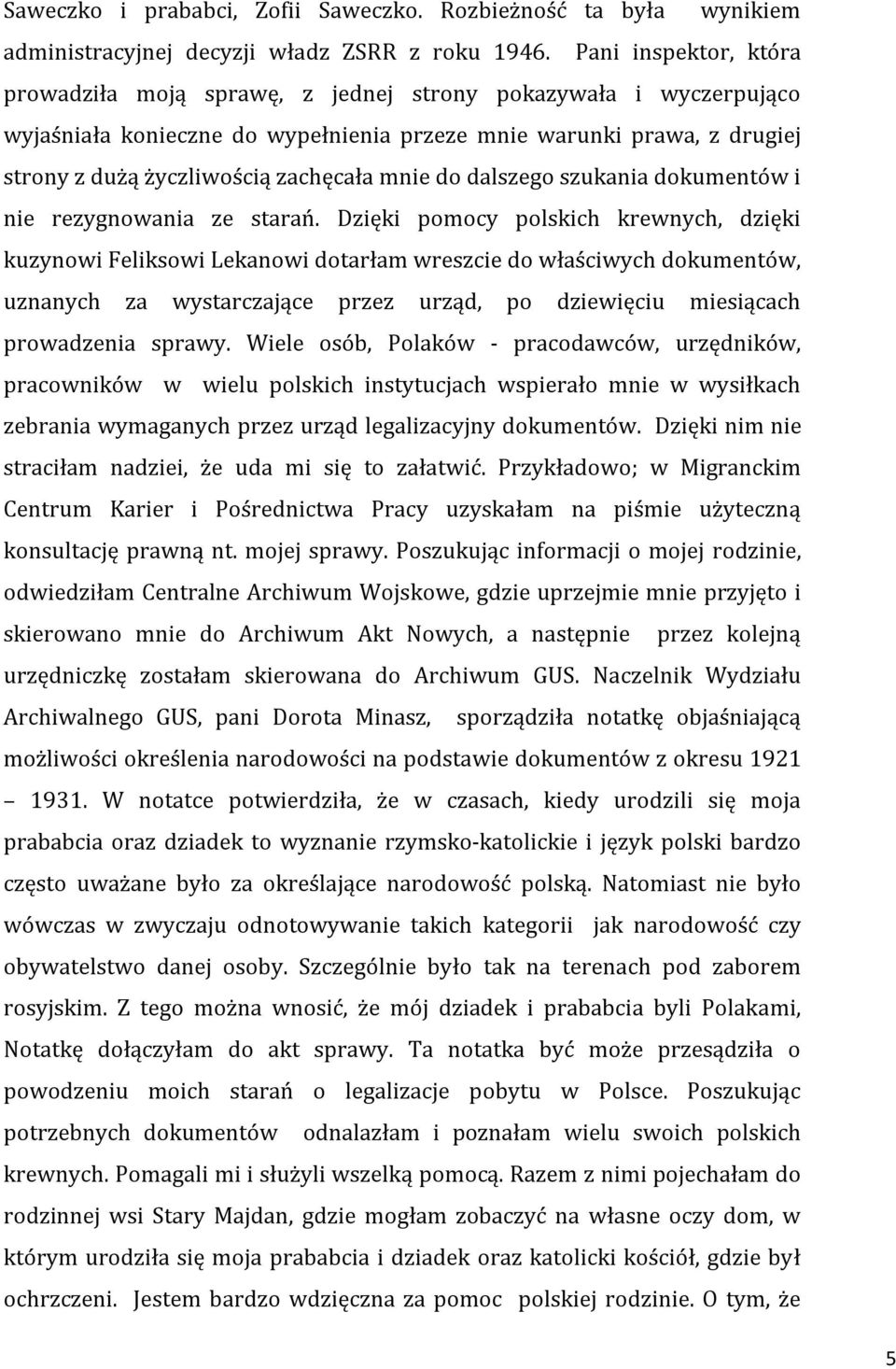 mnie do dalszego szukania dokumentów i nie rezygnowania ze starań.