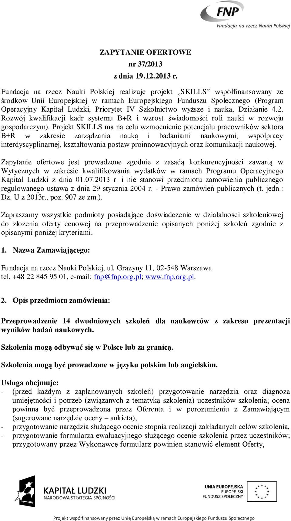 Szkolnictwo wyższe i nauka, Działanie 4.2. Rozwój kwalifikacji kadr systemu B+R i wzrost świadomości roli nauki w rozwoju gospodarczym).
