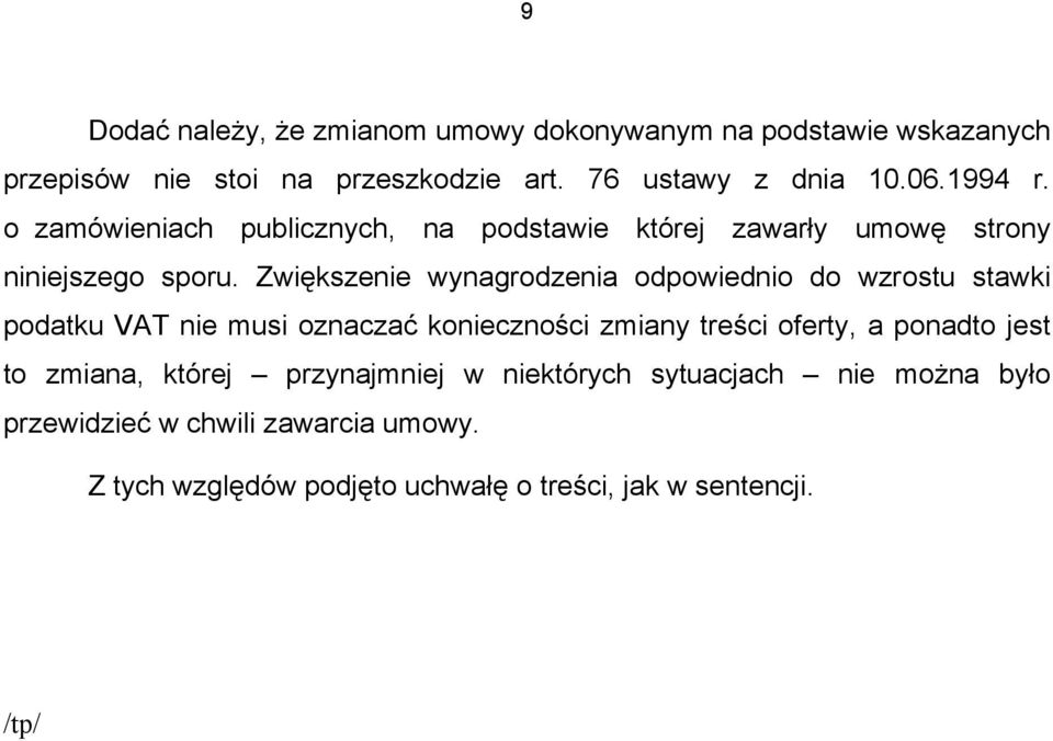 Zwiększenie wynagrodzenia odpowiednio do wzrostu stawki podatku VAT nie musi oznaczać konieczności zmiany treści oferty, a ponadto